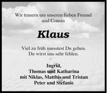 Traueranzeige von Klaus Viel zu früh musstest Du gehen. Du wirst uns sehr fehl Klaus von Tageszeitung